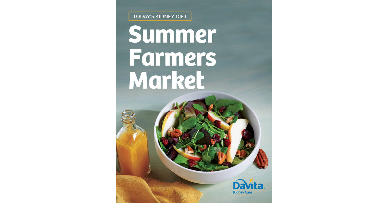 DaVita's Summer Farmers Market Cookbook Provides KidneyFriendly, Delicious Recipes