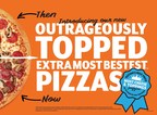 Little Caesars®  New Outrageously Topped EXTRA MOST BESTEST® Pizzas Usher in the Next Generation of HOT-N-READY®