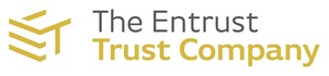 Launch of The Entrust Trust Company Provides Premier Custodial Services for Third-Party Administrators