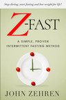 Busy Healthcare Executive Pens Bestselling Diet Book Z-FAST: A Simple Proven Method of Intermittent Fasting
