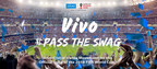 #PassTheSwag to the Official Song of the 2018 FIFA World Cup(TM) with Vivo!