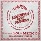 El Maestro José Hernández y su famoso Mariachi Sol de México lanzan nueva producción: "Leyendas de mi pueblo" y anuncian fechas de gira