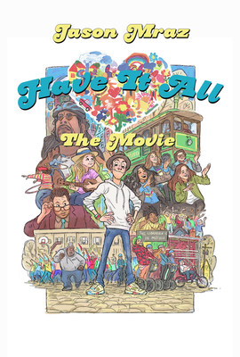 Jason Mraz - Have It All The Movie