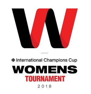 First Ever International Champions Cup Women's Tournament Kicks Off July 26 - 31, 2018