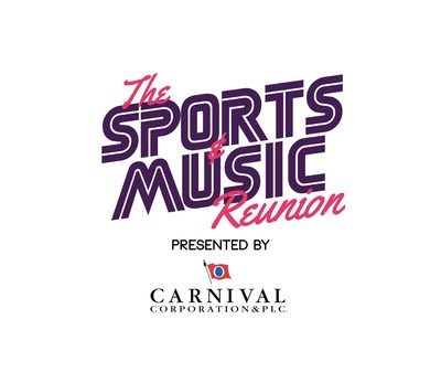 The Sports & Music Reunion presented by Carnival Corporation & plc. SportsandMusicReunion.com