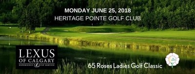 Lexus of Calgary 65 Roses Ladies Golf Classic (CNW Group/Cystic Fibrosis Canada- Calgary & Southern Alberta Chapter)