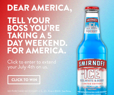 Smirnoff Ice Launches National Sweepstakes to Pay for 100 People to Take July 5th and 6th Off Of Work.