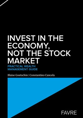 Wealth Management: Invest in the Economy, Not The Stock Market - A Practical and Efficient Online Guide Image