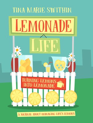 Learning to Tackle Life's Toughest Problems with Lemonade Life: A Journal About Managing Life's Lemons Image