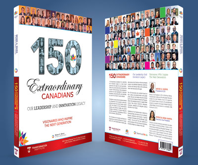 The 150 Extraordinary Canadians: Our Leadership And Innovation Legacy (CNW Group/Transformation Institute for Leadership and Innovation)