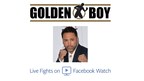 Golden Boy Promotions Partners With Facebook To Bring Live Boxing For Free To The World