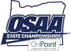 OnPoint Community Credit Union is the New Title Sponsor for the Oregon School Activities Association's High School State Championships