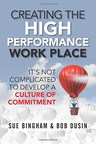 High Performance Workplace Experts Sue Bingham and Bob Dusin: 8 Elements of a Workplace Where People Love to Come to Work