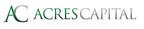 ACRES Capital Corp. Announces Strategic Investment and Expansion of its Balance Sheet