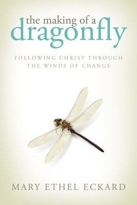 Author Mary Ethel Eckard Releases New Book : The Making of a Dragonfly 