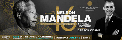 In Celebration of the 100th anniversary of Nelson Mandela's birth, The Africa Channel will air an uninterrupted live broadcast via satellite of The Nelson Mandela Annual Lecture, delivered by former U.S. President Barack Obama, Tuesday, July 17 at 8am ET.