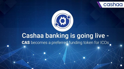 As Cashaa Banking is going live, CAS becomes a prefered Funding Token for ICOs (PRNewsfoto/Cashaa)