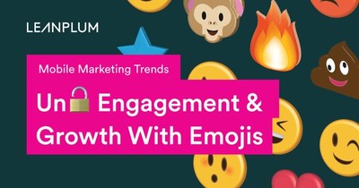 Leanplum Mobile Marketing Trends Report: Unlocking Engagement & Growth With Emojis