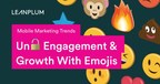 Leanplum Reveals Emojis in Marketing Messages Lead to 254% More Engagement