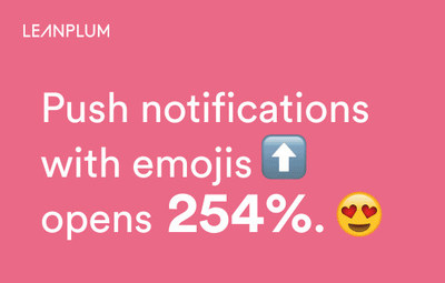 Leanplum Mobile Marketing Trends Report: Unlocking Engagement & Growth With Emojis