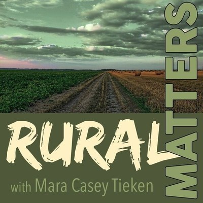 Rural Matters Podcast with Mara Casey Tieken