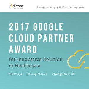 Dicom Systems Receives 2017 Google Cloud Partner Award for Innovative Solution in Health Care