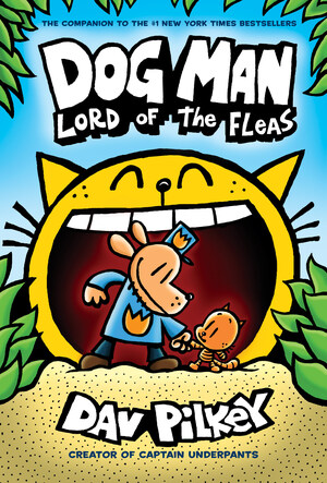 Scholastic Announces 3 Million Copy First Printing Of Dav Pilkey's Dog Man: Lord of the Fleas, The Latest Book In The Worldwide Bestselling Series By The Creator Of Captain Underpants