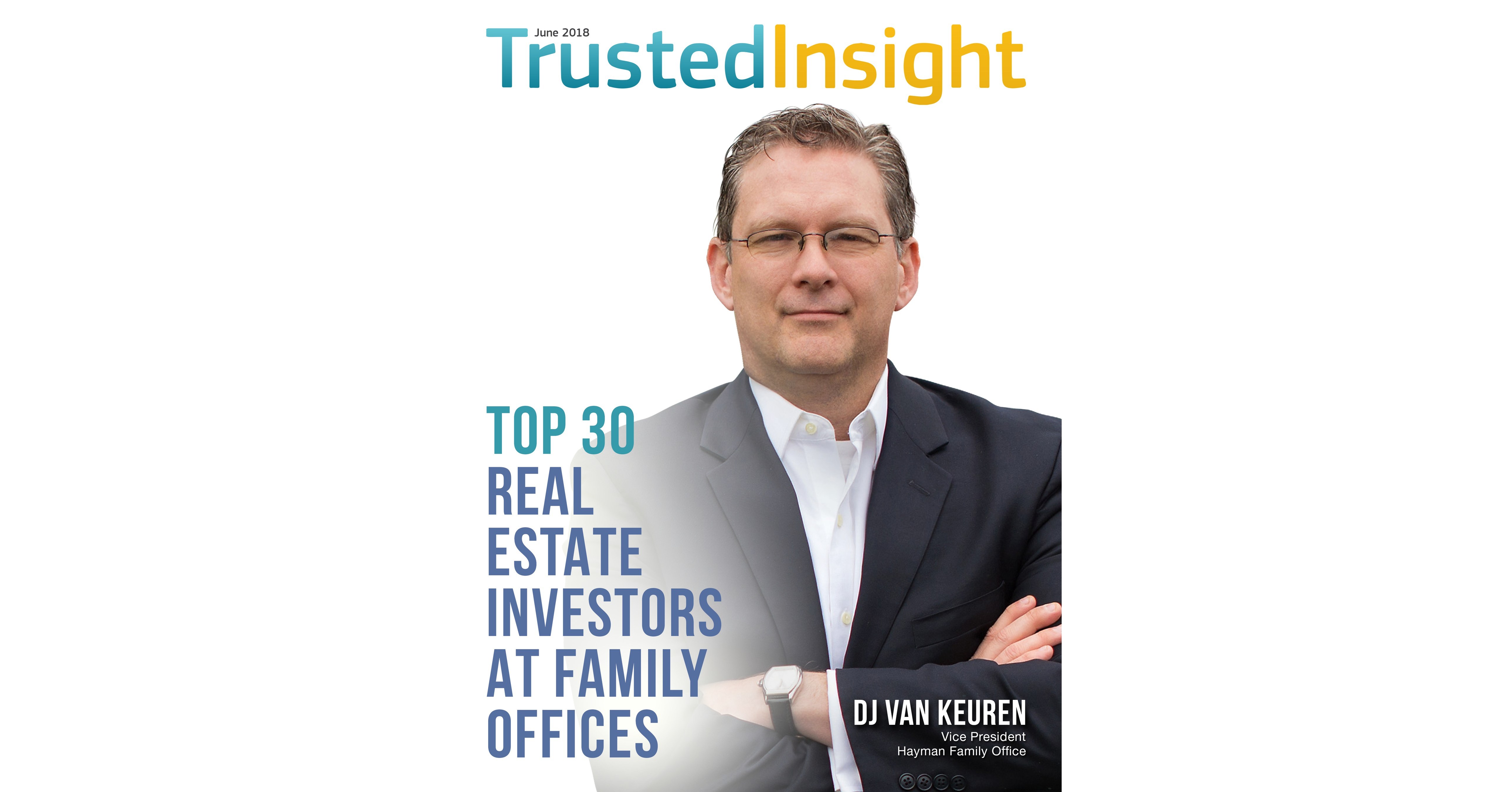 DJ Van Keuren Named Among the Top 30 Real Estate Investors at a Family  Office