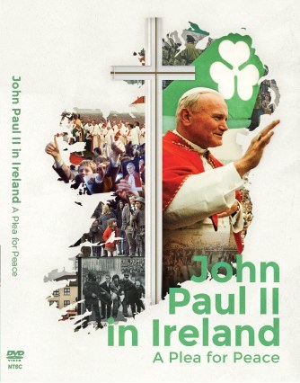 John Paul II in Ireland: A Plea for Peace (CNW Group/Torchia Communications)