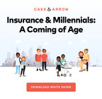 Cake &amp; Arrow Publishes White Paper Exploring Insurance and Millennials, Challenging Assumptions About Millennial Values and Behaviors