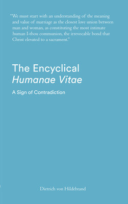 The Encyclical Humanae Vitae: A Sign of Contradiction by Dietrich Von Hildebrand Image