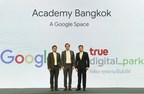Asia's First Google Learning Center to be Located at "True Digital Park" in Thailand, the Largest Digital Innovation Hub in Southeast Asia that Fully Supports Digital Lifestyles