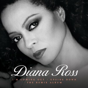 Diana Ross Makes Music History With New Remixes "I'm Coming Out / Upside Down" &amp; "Ain't No Mountain High Enough"