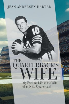 The Quarterback's Wife: My Exciting Life as The Wife of an NFL Quarterback, by Jean Andersen Harter, is Now Available on Amazon and Barnes & Noble 