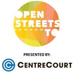 Media Advisory: Open Streets TO, City of Toronto and CentreCourt Come Together to Create A Pop-Up Park on Downtown Toronto Streets
