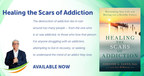 Dr. Gregory Jantz Published Seminal Book Healing The Scars of Addiction