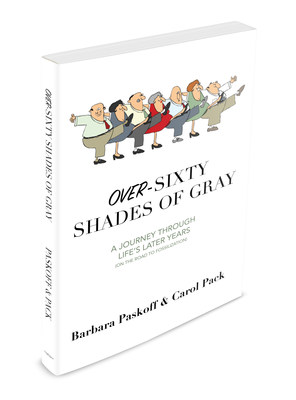 OVER-SIXTY: SHADES OF GRAY -- A Journey Through Life's Later Years (On The Road To…