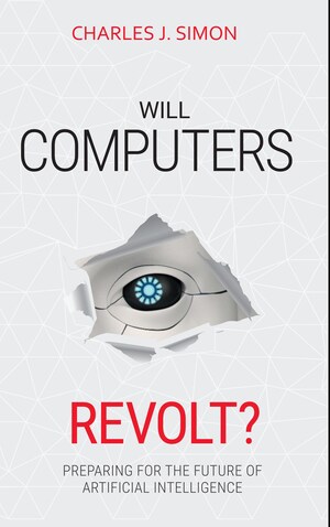 "Will Computers Revolt? Preparing for the Future of Artificial Intelligence" Book Announced!