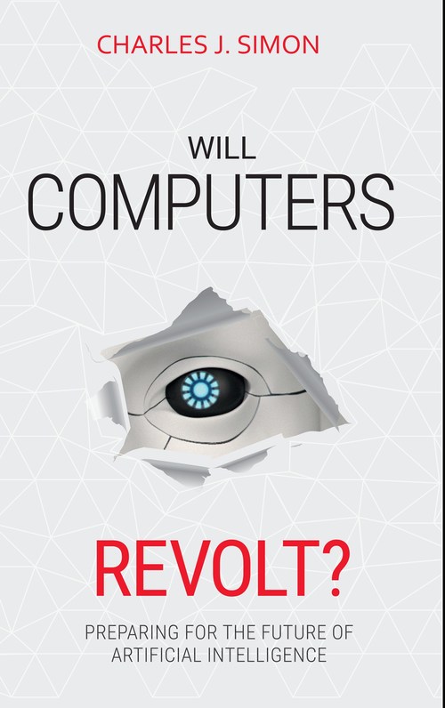 Will Computers Revolt? Preparing for the Future of Artificial Intelligence.  New Book Announced.