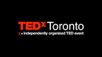 TEDxToronto Reveals Final List of Speakers for 2018 Conference