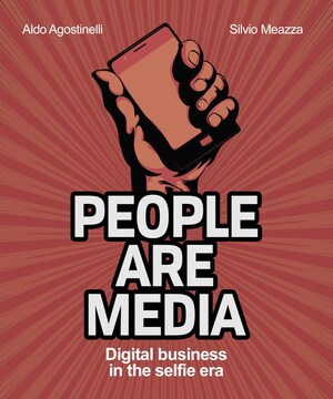 'PEOPLE ARE MEDIA. Digital business in the selfie era' Now Available in English Paperback Following Ebook Success