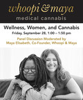 Maya Elisabeth Co-Founder of Whoopi &amp; Maya to Moderate "Wellness, Women &amp; Cannabis" at CWCBExpo Los Angeles