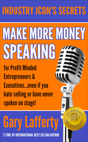 New Book Offers Battle Tested Framework For Entrepreneurs Looking to Grow Their Sales &amp; Business Through Profitable Speaking