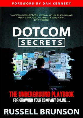 DotComSecrets. The New Marketing Book That Revolutionizes Online Sales 
