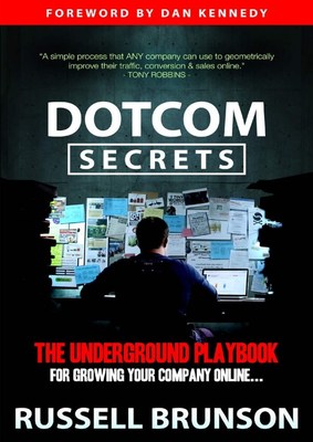 DotComSecrets. The New Marketing Book That Revolutionizes Online Sales