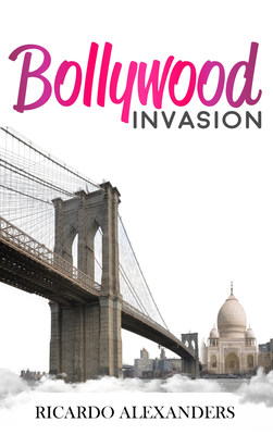 BOLLYWOOD INVASION: A Novel by Ricardo Alexanders  Image