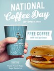 Celebrate National Coffee Day September 29th - Buy Any Food Item and Get Any Size FREE Coffee of the Day!