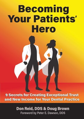 BiteFX Publishes New Book 'Becoming Your Patients' Hero' -- Offers Secrets to Increase Patient Awareness and Revenue for Dentists  Image