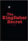 McClelland &amp; Stewart to Publish the Explosive Thriller THE KINGFISHER SECRET in October