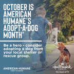 During October's Adopt-a-Dog Month®, American Humane and Hallmark Channel Remind Animal Lovers That Every Hero Needs a Home